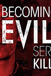 Becoming Evil: Serial Killers