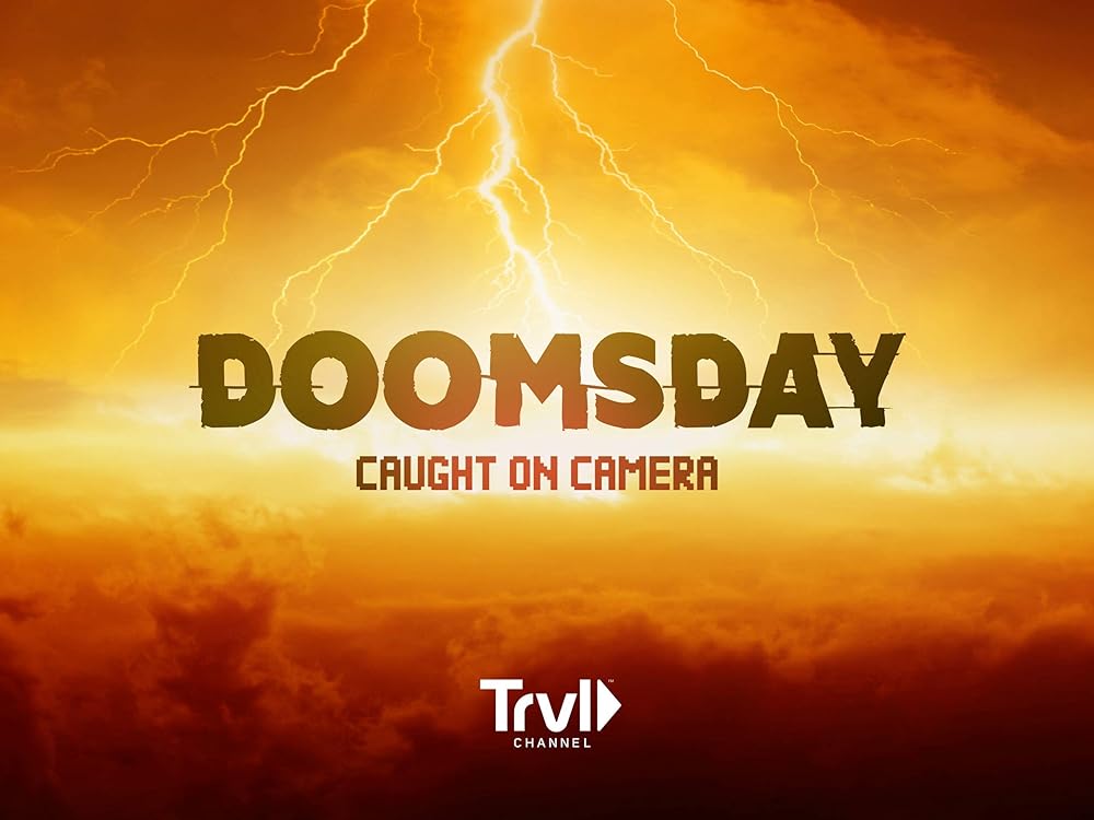 Doomsday Caught on Camera