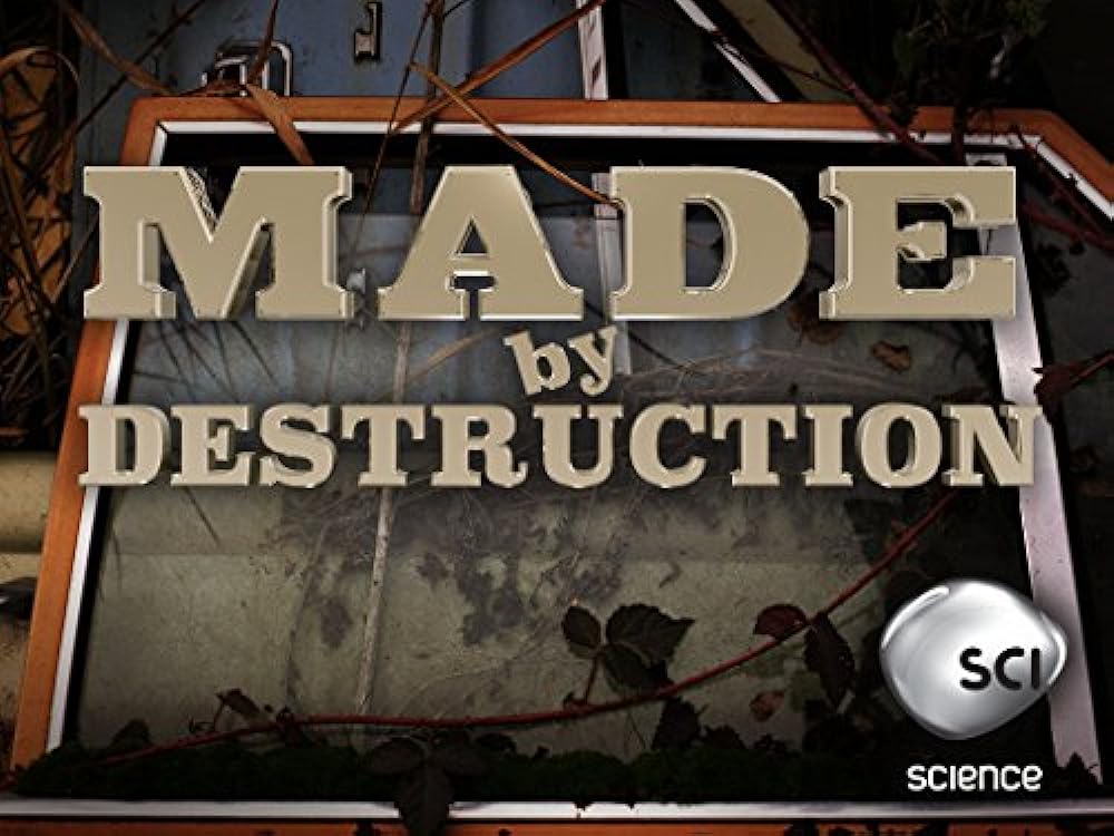 Made by Destruction