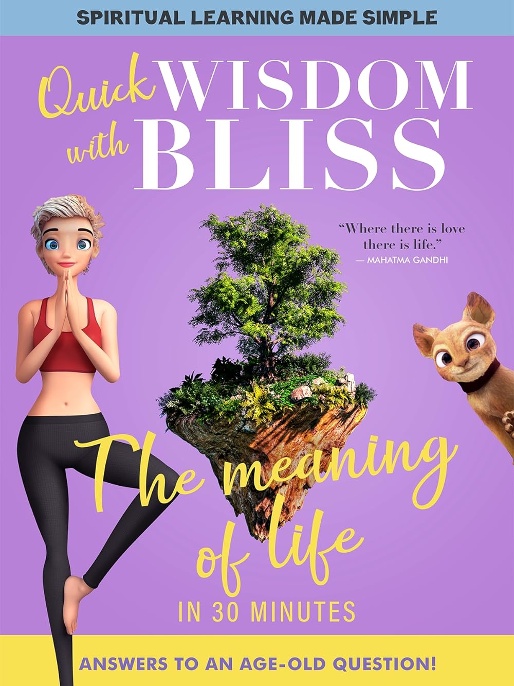 Quick Wisdom with Bliss: The Meaning of Life