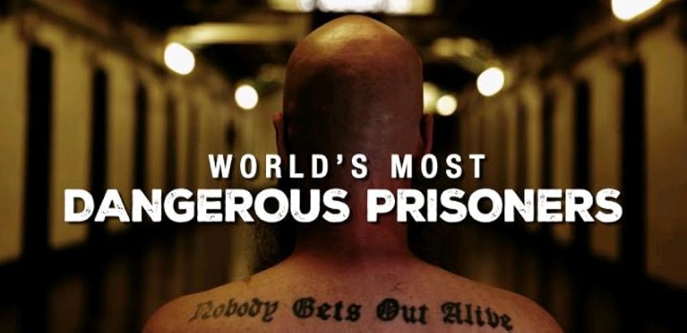 World's Most Dangerous Prisoners